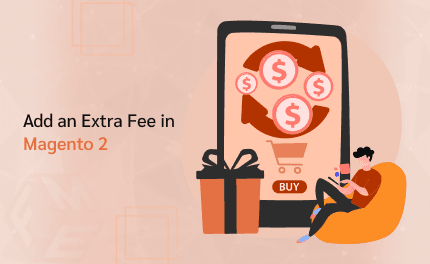 How to Add an Extra Fee in Magento 2?