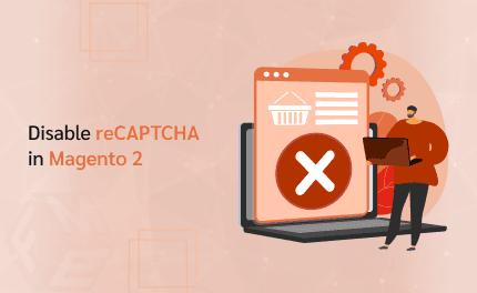 How to Disable reCAPTCHA in Magento 2 (Step-by-Step Guide)