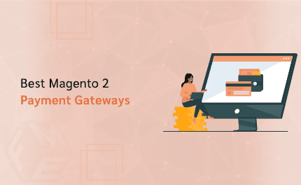 Best Magento 2 Payment Gateways | Recommended List