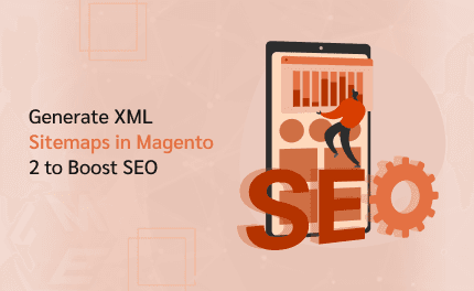 How to Generate XML Sitemaps in Magento 2 to Boost SEO