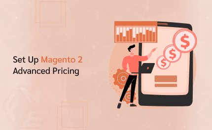 Magento 2 Advanced Pricing Guide: How to Configure Tier Pricing & Special Price
