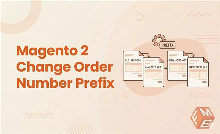 Magento 2 Order Number Prefix: How to Add or Change It