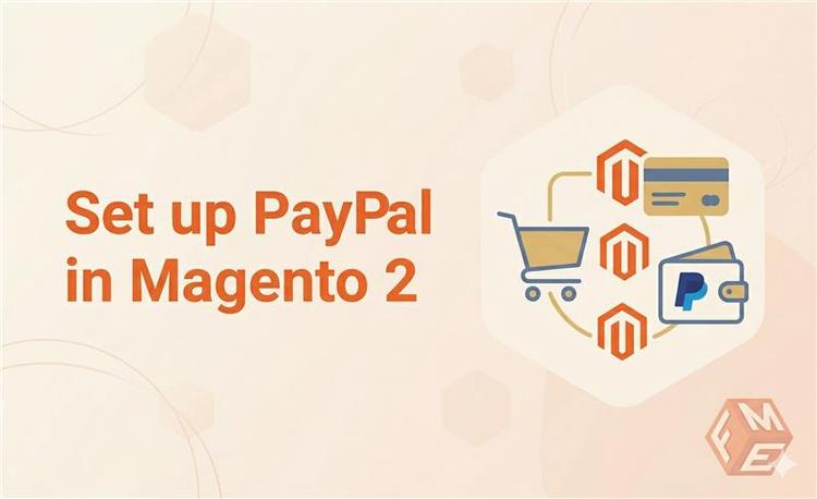 How to Set Up PayPal in Magento 2 (Complete Step-by-Step Guide)